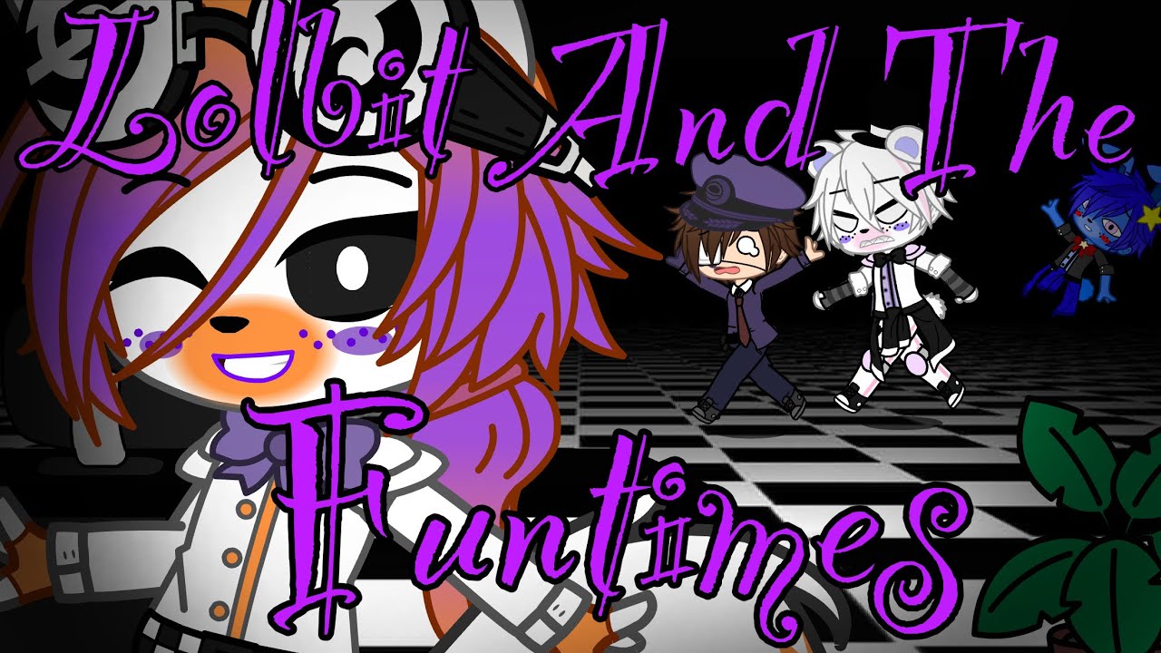 Lolbit And The Funtimes {часть 1} •Gacha Club• (FNaF, SL) AU [Funtime Rage]