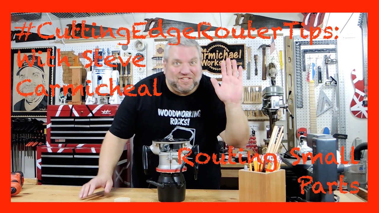 #CuttingEdgeRouterTips: Steve Carmichael & working with small parts and pieces.