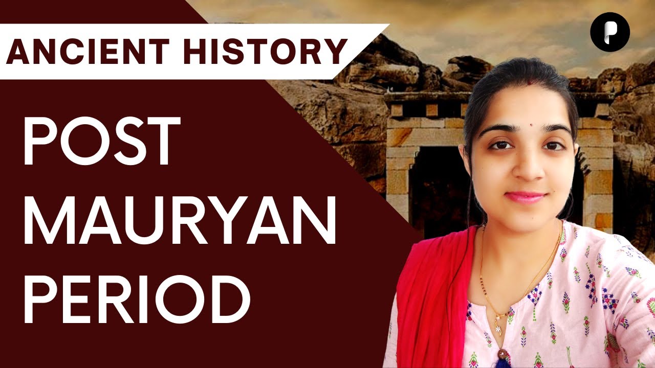 Post Mauryan Period : Sunga | Kanva | Satavahana Dynasty | Ancient History