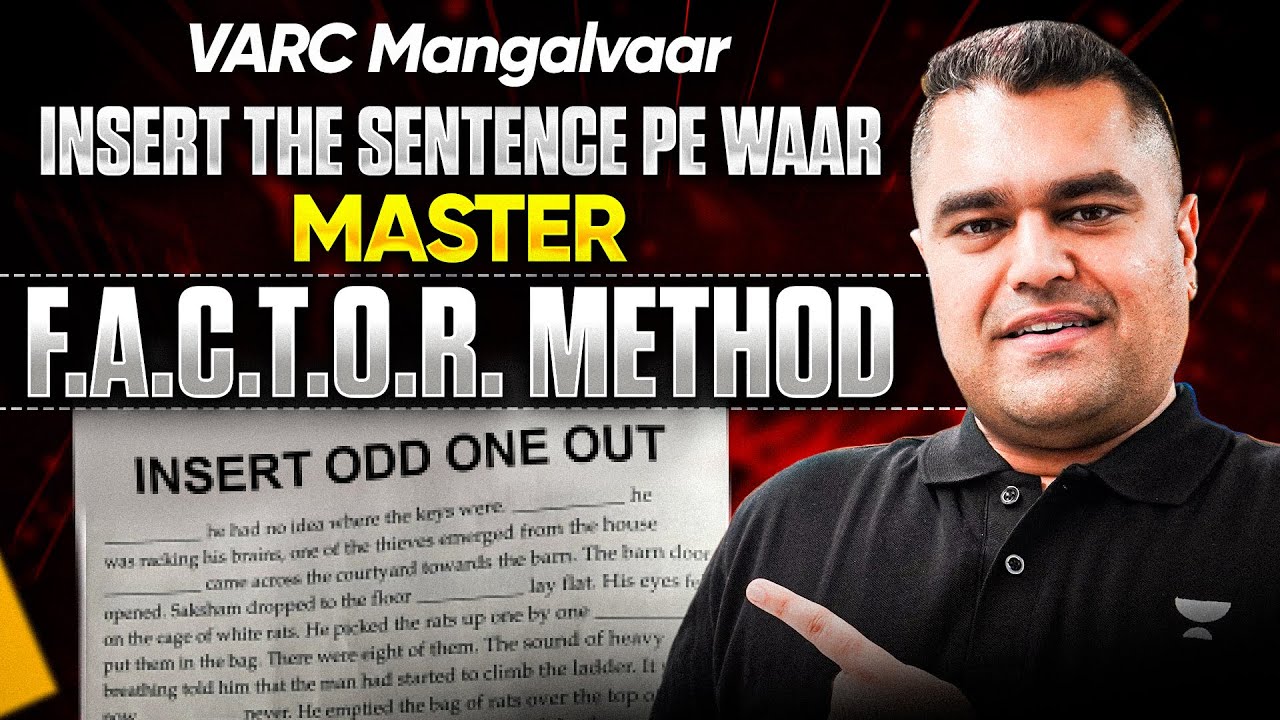Master Insert the Sentence with F.A.C.T.O.R. Method for CAT 2025