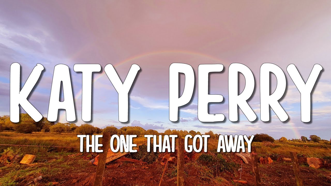 Katy Perry - The One That Got Away (Lyrics)