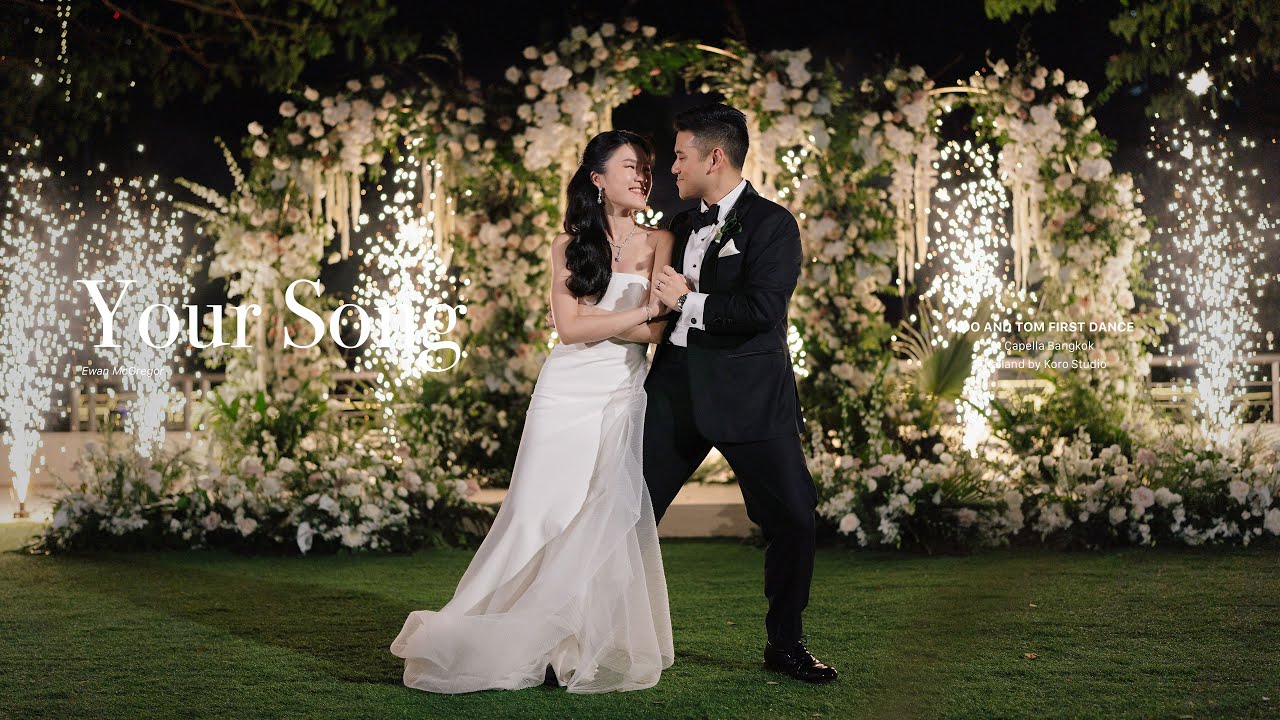 The Perfect Wedding First Dance! | Capella Bangkok, Thailand | Noo & Tom | Ewan McGregor - Your Song