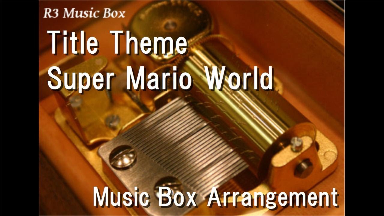 Title Theme/Super Mario World [Music Box]