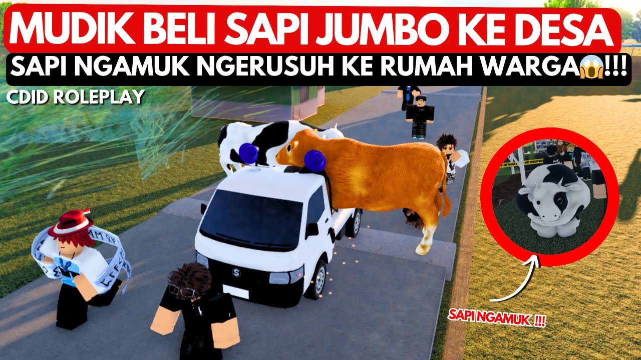 ROLEPLAY MUDIK KE PALIMANAN BELI SAPI KURBAN JUMBO 😱!! CDID ROLEPLAY- #cdidroleplay