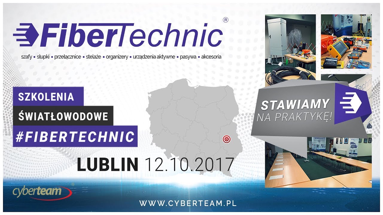 12.10.2017 #FiberTechnic - stawiamy na praktykę - LUBLIN