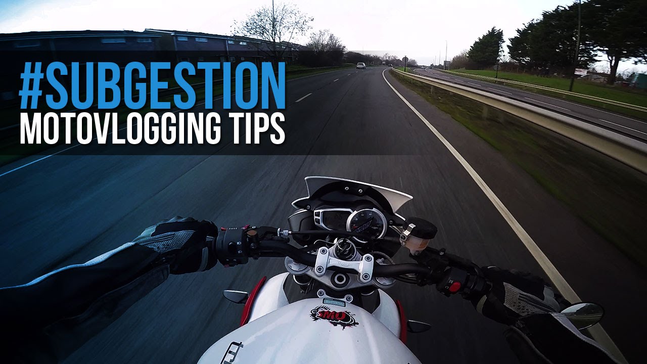 Motovlogging Tips [#SUBGESTION]