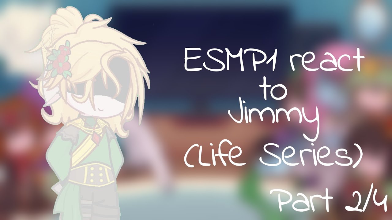 Empires 1 react to Jimmy (Life Series) •Part 2/4•