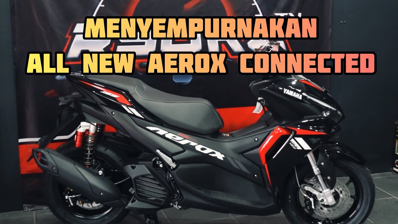 MODIFIKASI ALL NEW AEROX 2021 CONNECTED - MATIC RASA SPORT!