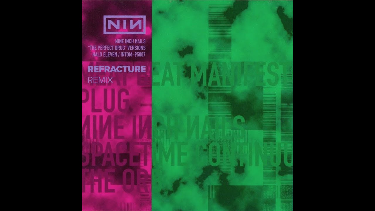 Nine Inch Nails - The Perfect Drug (Refracture Remix)