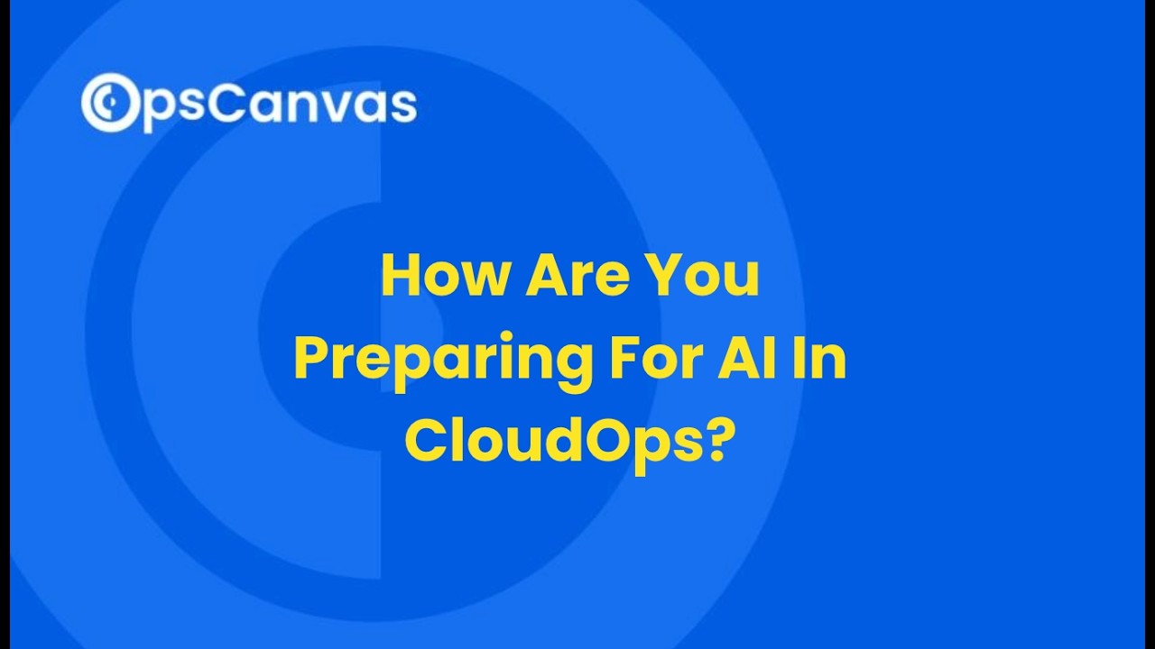 How Are You Preparing For AI In CloudOps