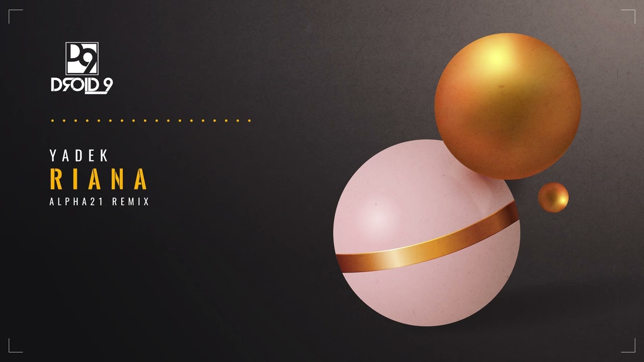 Yadek - Riana (ALPHA21 Remix) [Droid9]