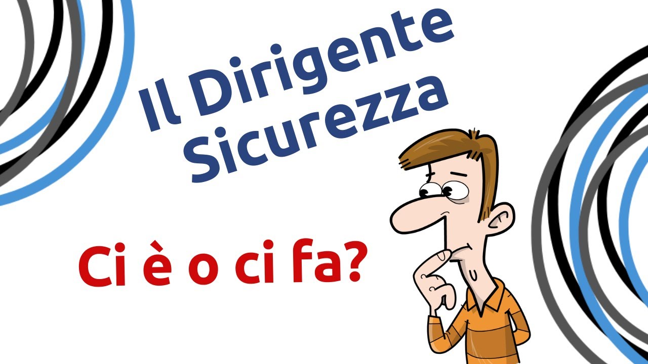 Il Dirigente Sicurezza: ci è o ci fa?