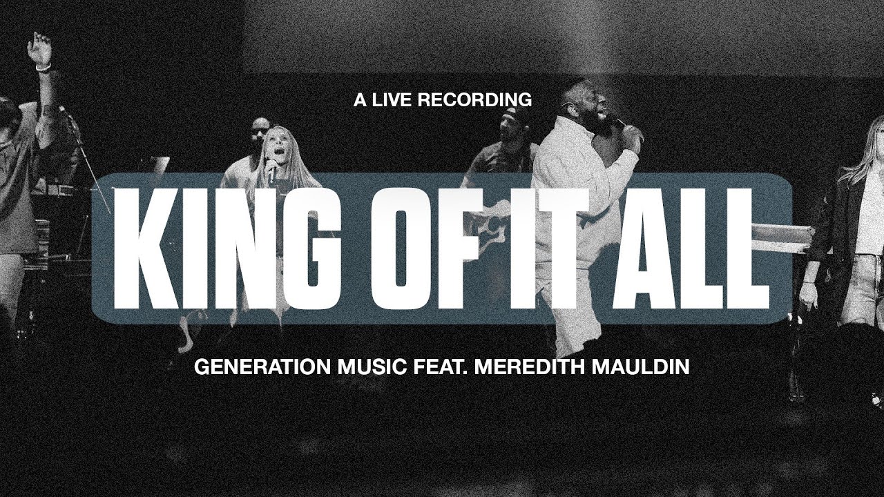 King Of It All | Generation Music feat. Gregory Brunot and Meredith Mauldin