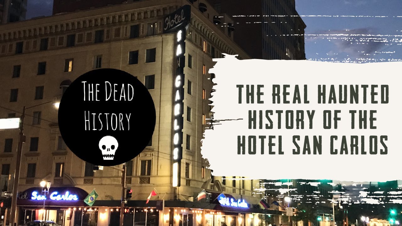 The REAL Haunted History of the Hotel San Carlos | The Dead History