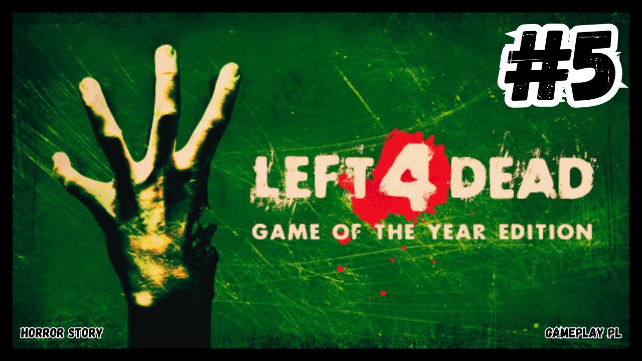 Zagrajmy w: Left 4 Dead [#5] - Krwawe żniwo