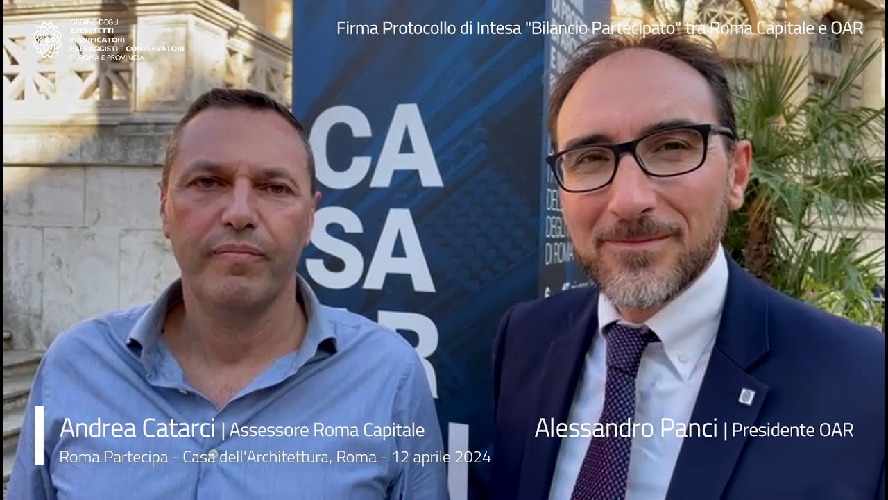 Alessandro Panci e Andrea Catarci | Protocollo di intesa &ldquo;Bilancio partecipato&rdquo; | Roma Capitale-OAR