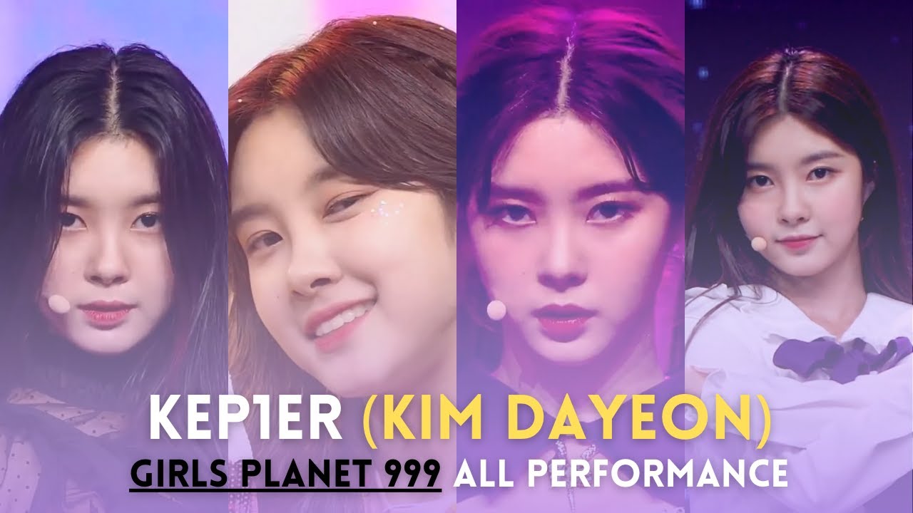[KEP1ER] KIM DAYEON ALL PERFORMANCE (GIRLS PLANET 999)