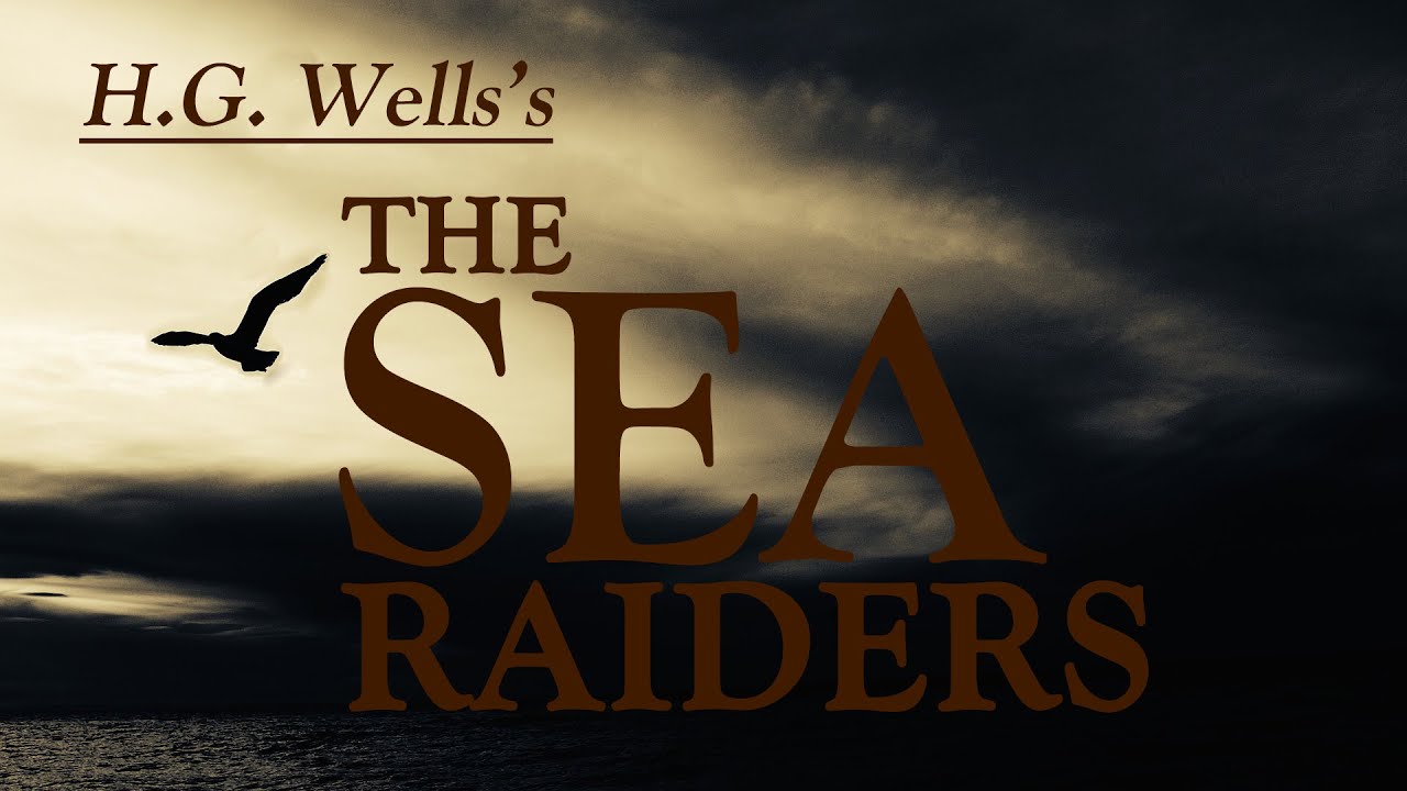 The Sea Raiders, by H.G. Wells | Horror | Narrated by Martin Yates