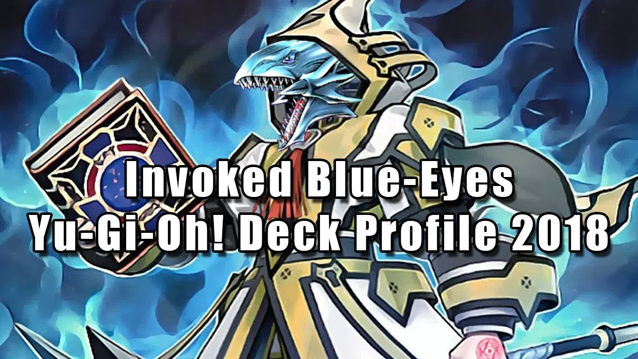 Invoked Blue-Eyes Yu-Gi-Oh! Deck Profile 2018