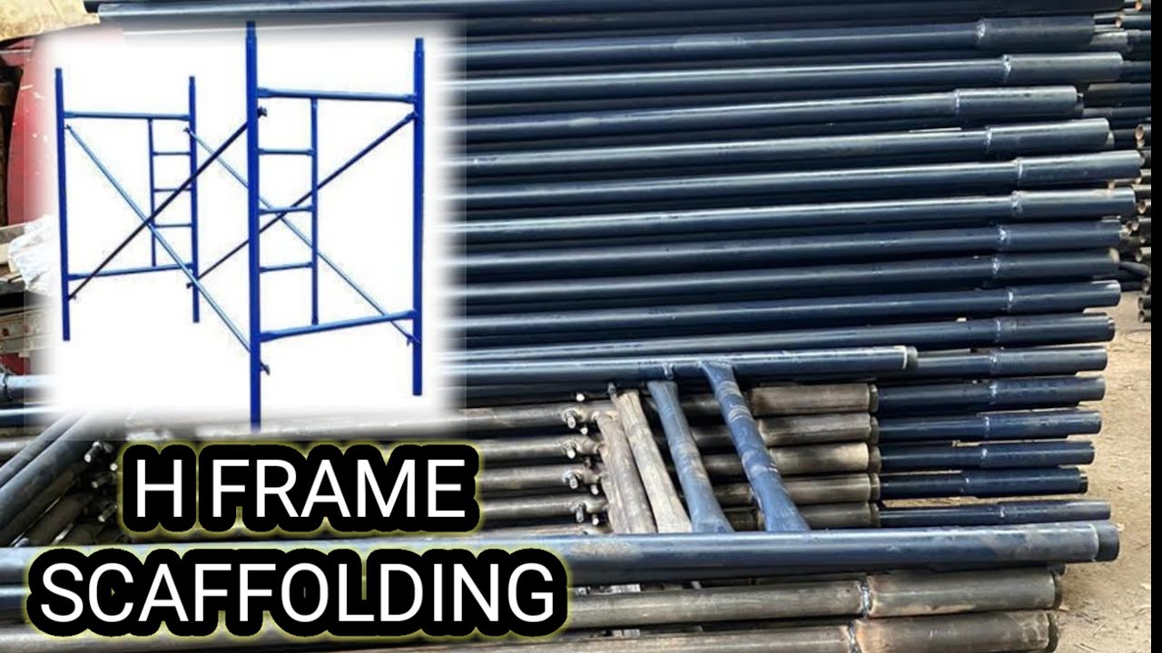 h frame scaffolding installation scaffolding manufacturing process