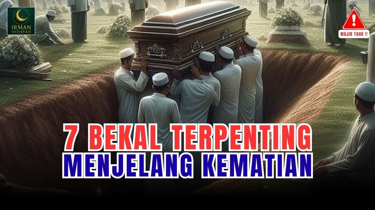 7 Hal yang Paling Dibutuhkan Manusia di Akhir Hidupnya (Sebelum Ruh Dicabut)