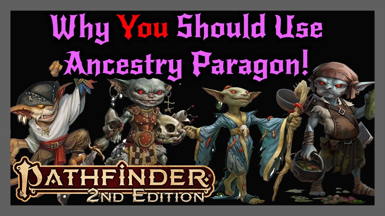 Why you should use Ancestry Paragon (backed up by Mark Seifter). Pathfinder 2e Variant Rules.