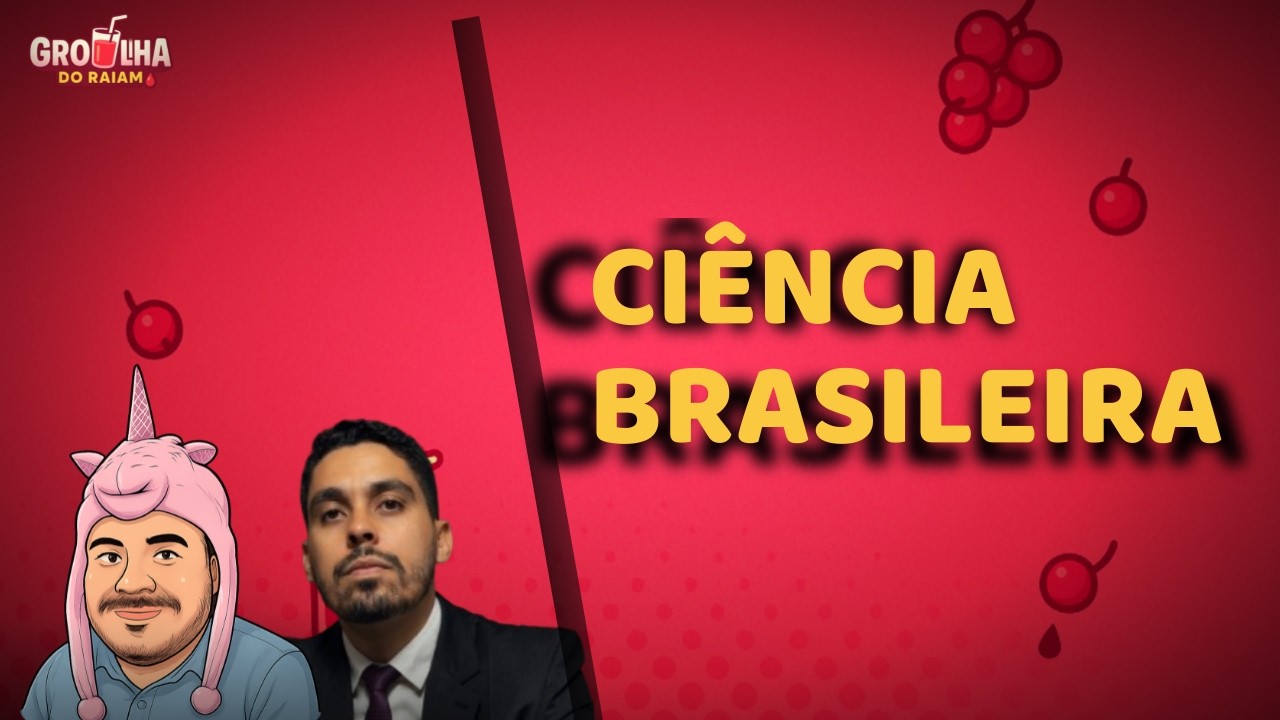 CIÊNCIA E ECONOMIA NO BRASIL | GROSELHA DO RAIAM #03