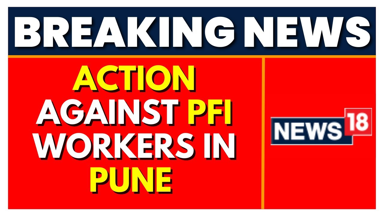 PFI Raids | 40 PFI Workers Of PFI Arrested In Pune For Creating Ruckus | Latest News | English News
