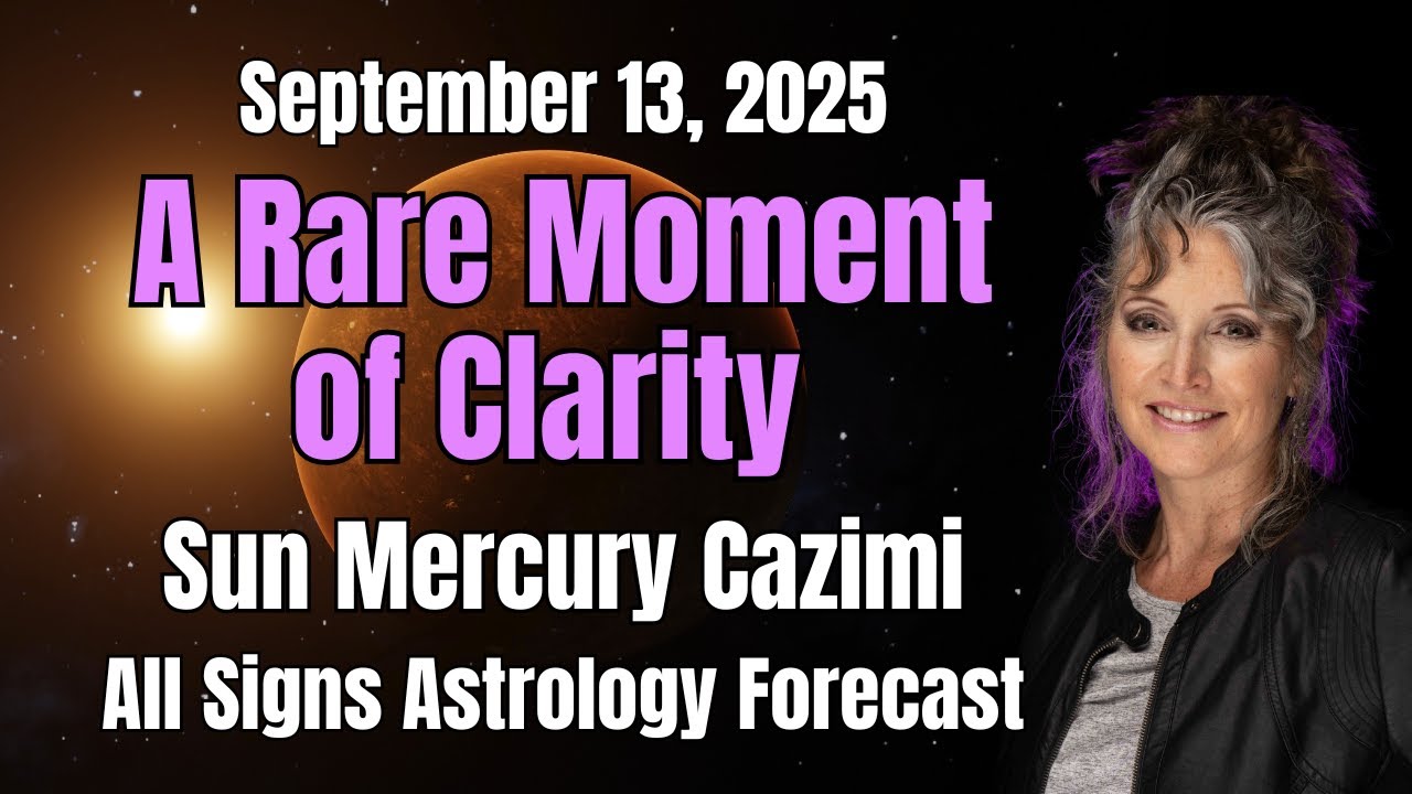 A Rare Moment of Clarity 🌟 Sun&ndash;Mercury Cazimi Energy Shift - All Signs Forecast