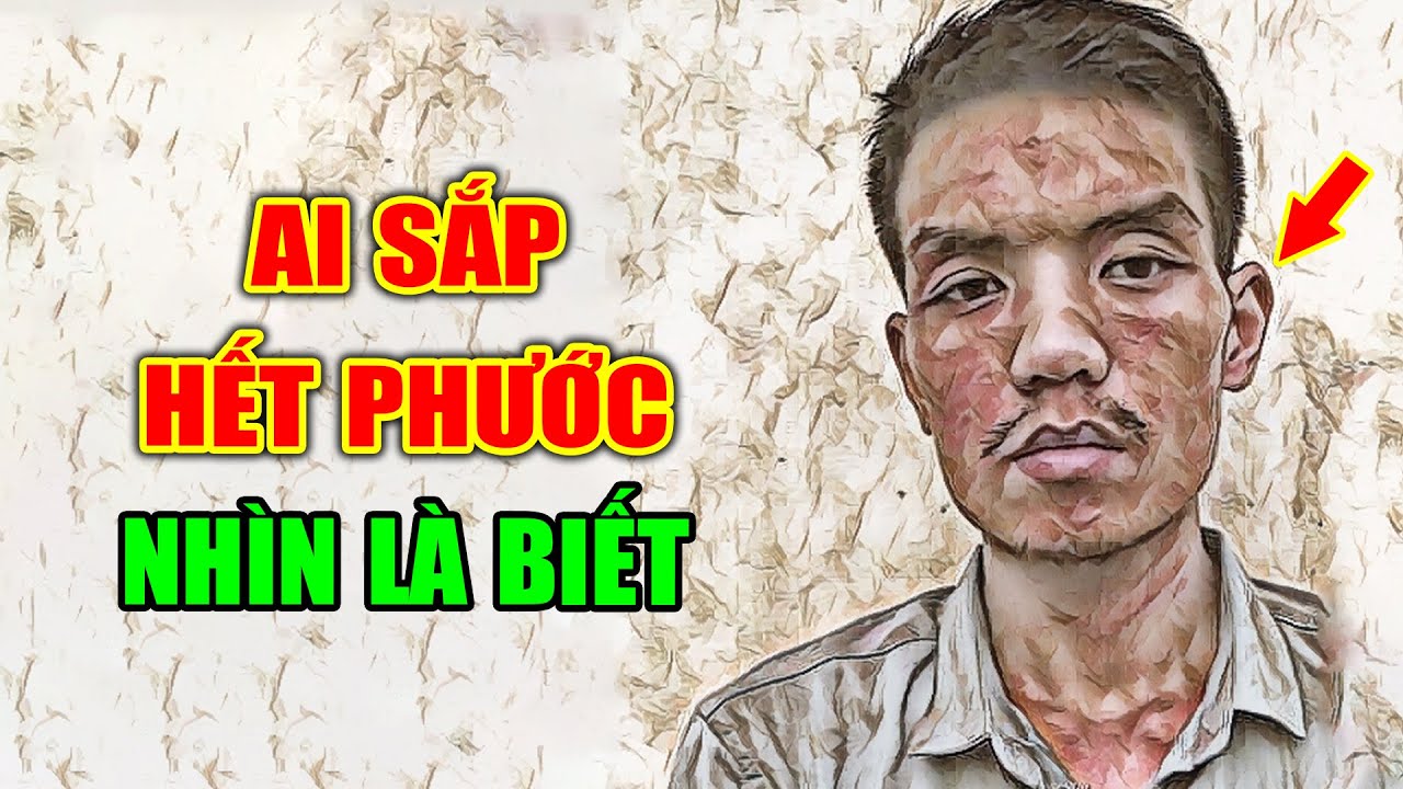 Người Hết Phước Nhìn 4 Điểm Này Bên Ngoài Là Biết, Khỏi Cần Đi Xem Bói