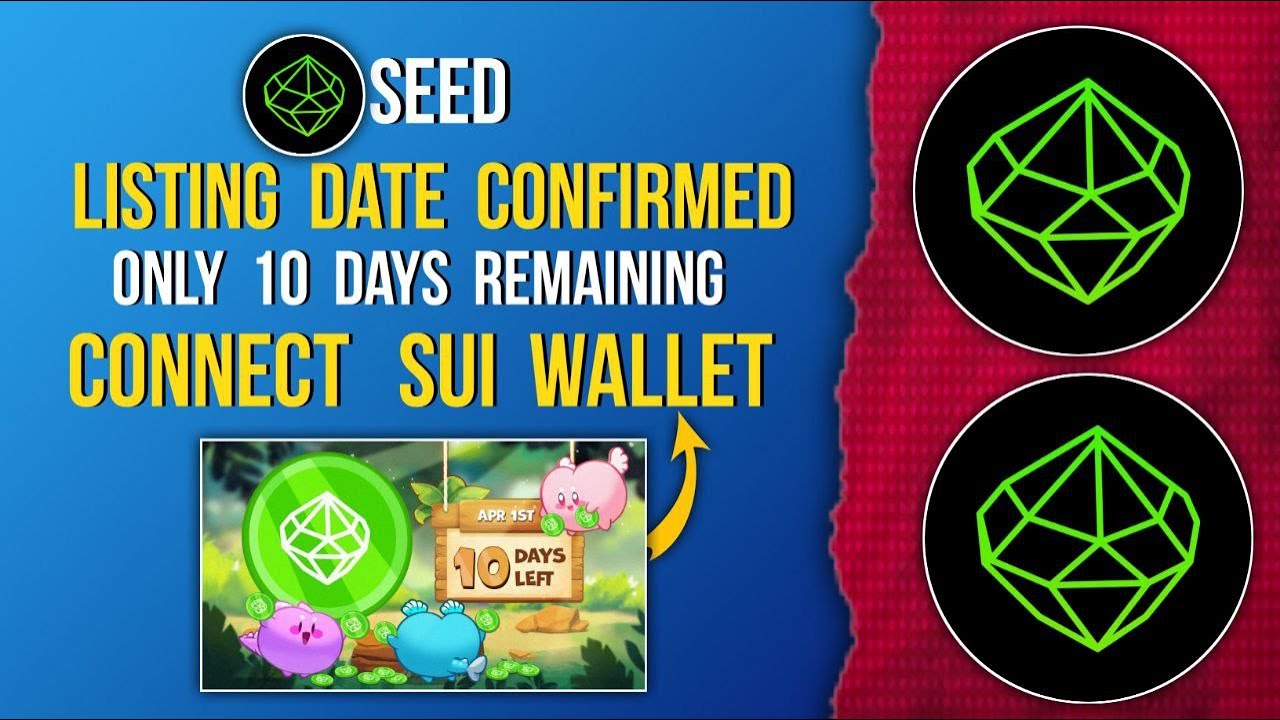 SEED Listing Date Confirmed | Only 10 Days to Go | Connect Sui Wallet Mandatory #suiwallet #seed