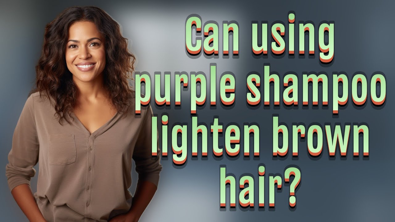 Can using purple shampoo lighten brown hair?