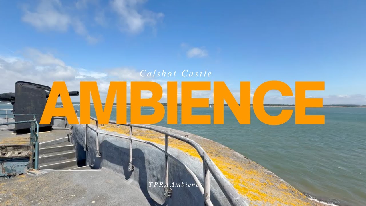 Calshot Castle Ambience