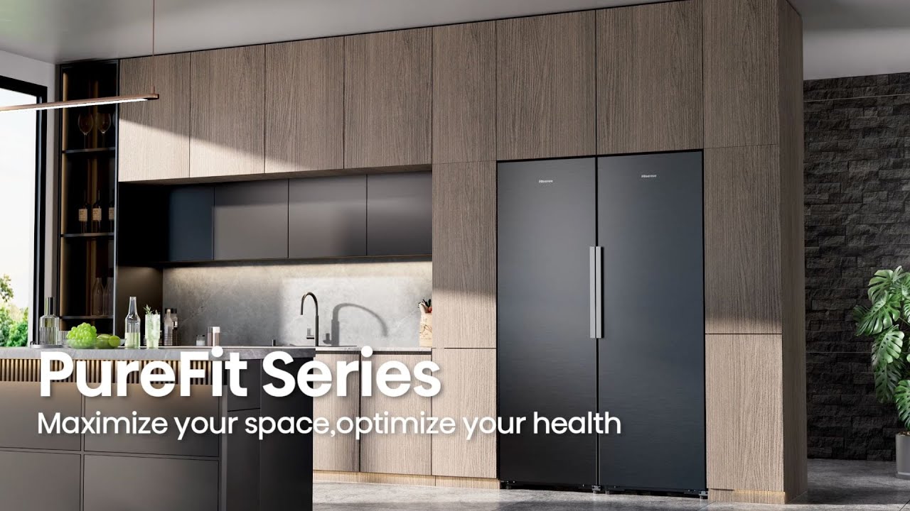 Hisense PureFit Series Refrigerator: Maximise Your Space, Optimise Your Health
