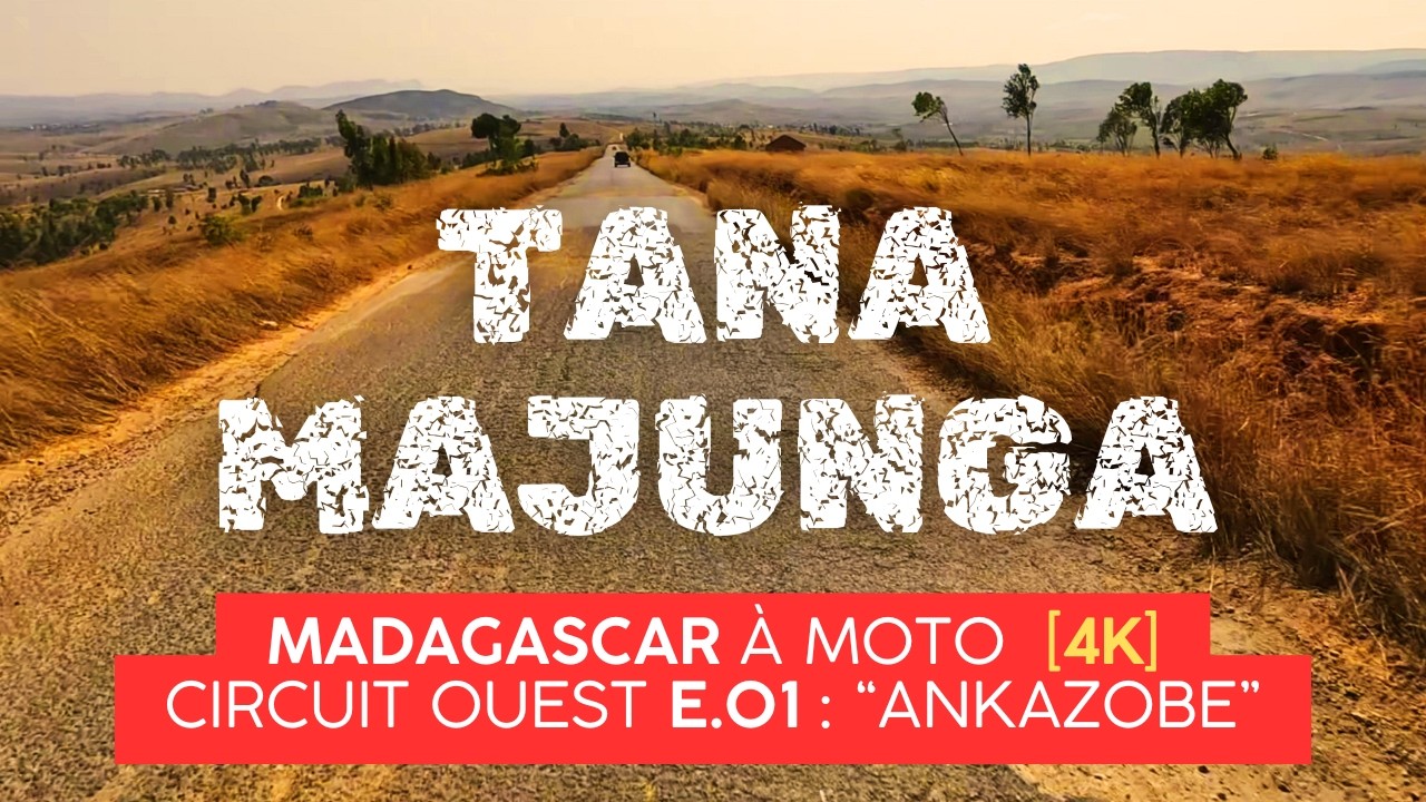 Antananarivo-Majunga [4K] 1/3 - RN4 MADAGASCAR 🇲🇬 Circuit moto Ouest Madagascar E.01 : Vers Ankazobe