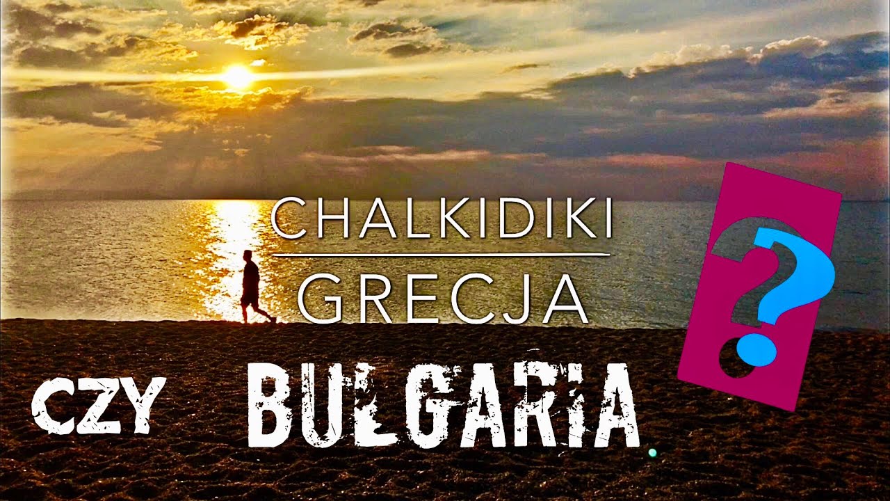 Grecja czy Bułgaria? Co wybrać? Orient Explorer