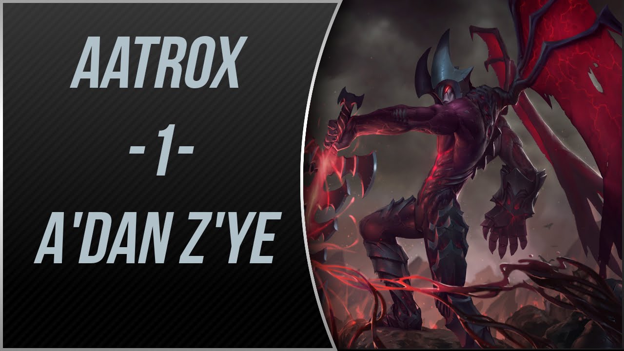 LoL | Aatrox Oynanış | Gameplay | A'dan Z'ye #1
