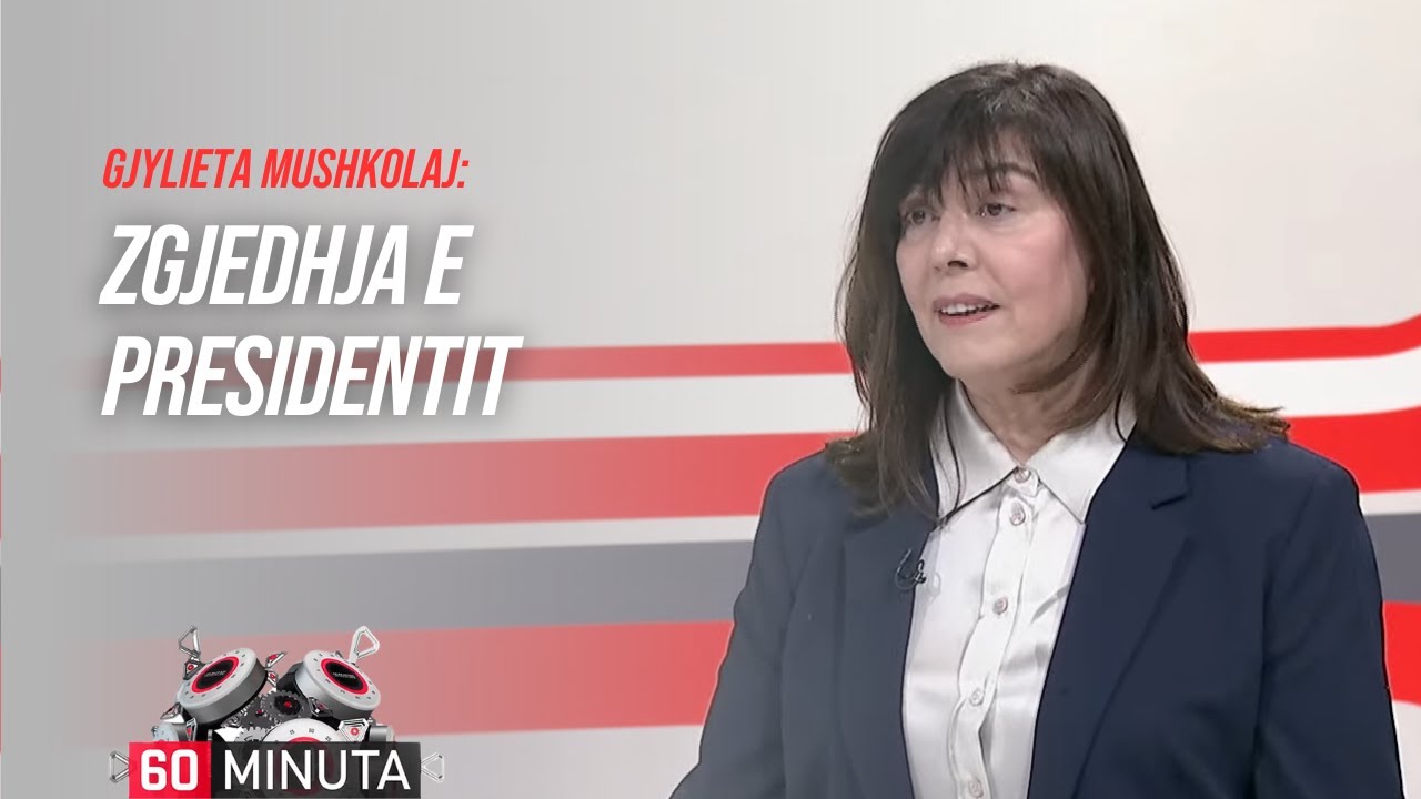 Afatet Kushtetuese dhe dilemat e zgjedhjes së presidentit - Gjylieta Mushkolaj | 60 Minuta
