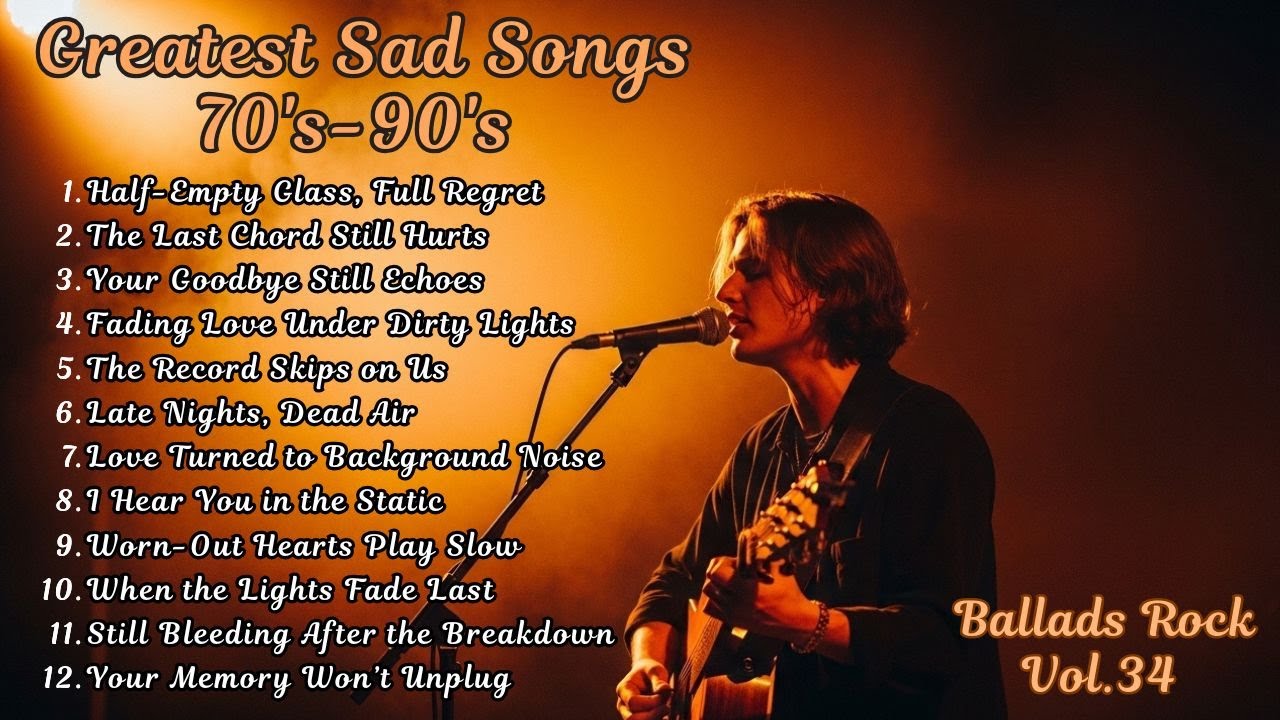 Greatest Sad Rock Ballads Ever. Vol34  | 70s–90s Songs That Still Hurt