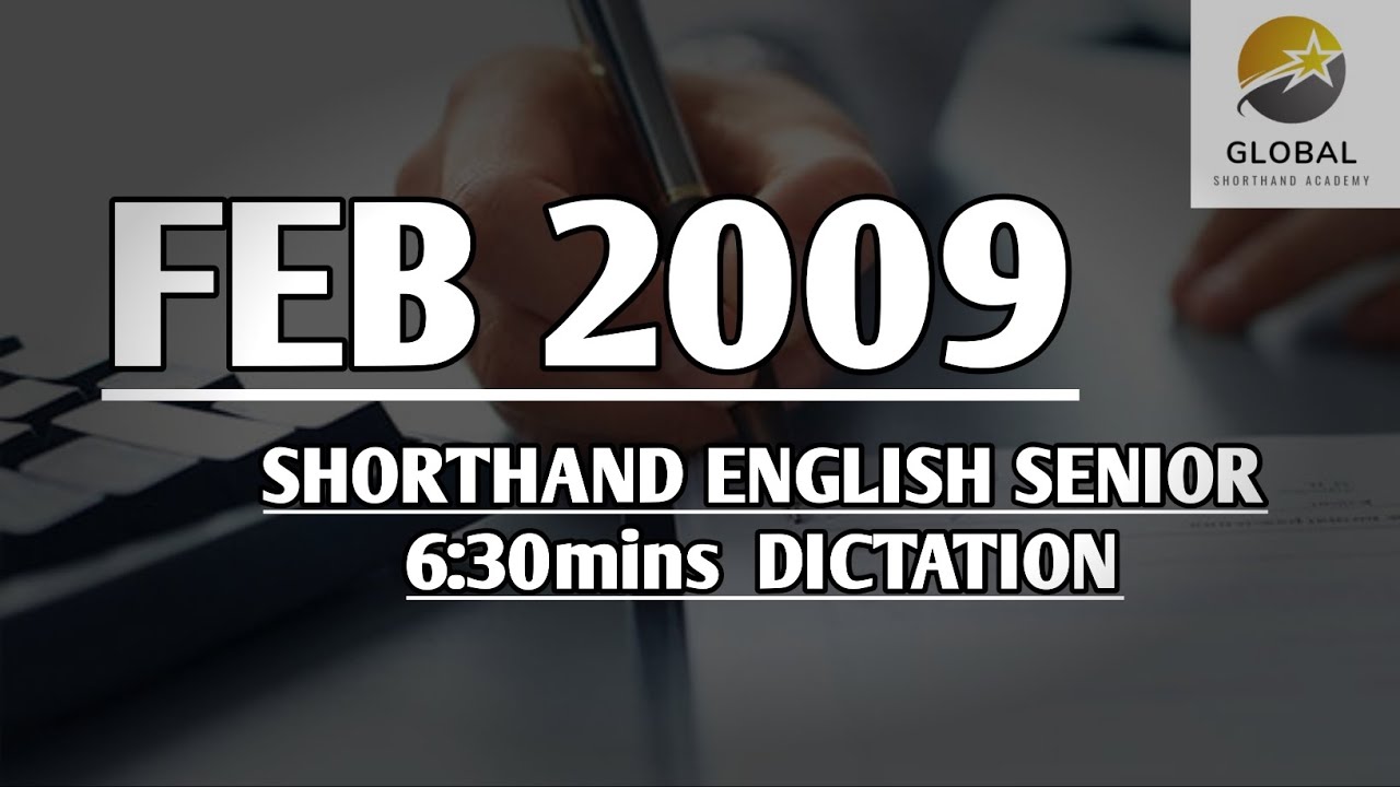 FEB 2009 SHORTHAND ENGLISH SENIOR SPEED 6:30mins DICTATION 🔊✍🏼🏆✨
