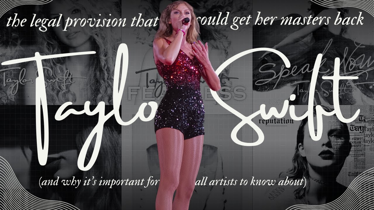 The Legal Provision That Could Get Taylor Swift Her Masters Back