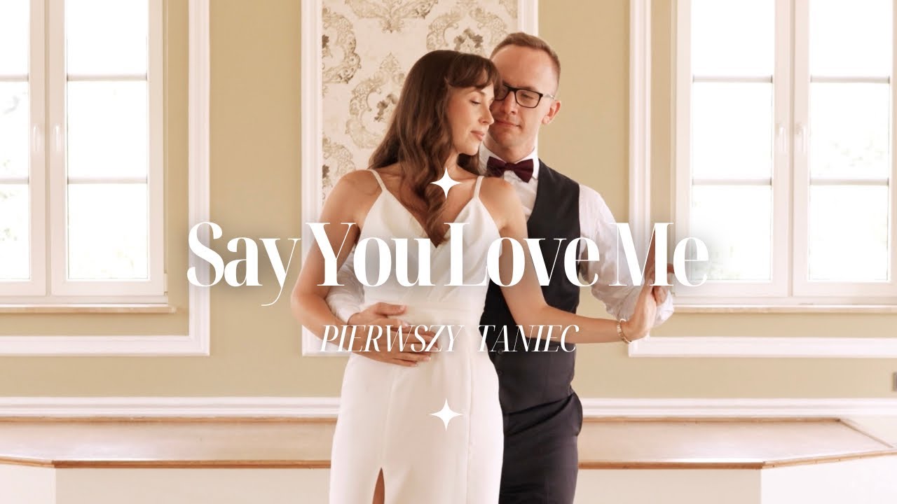 SAY YOU LOVE ME  Jassie Ware 🤍 First dance choreography 🤍 romantyczny pierwszy taniec
