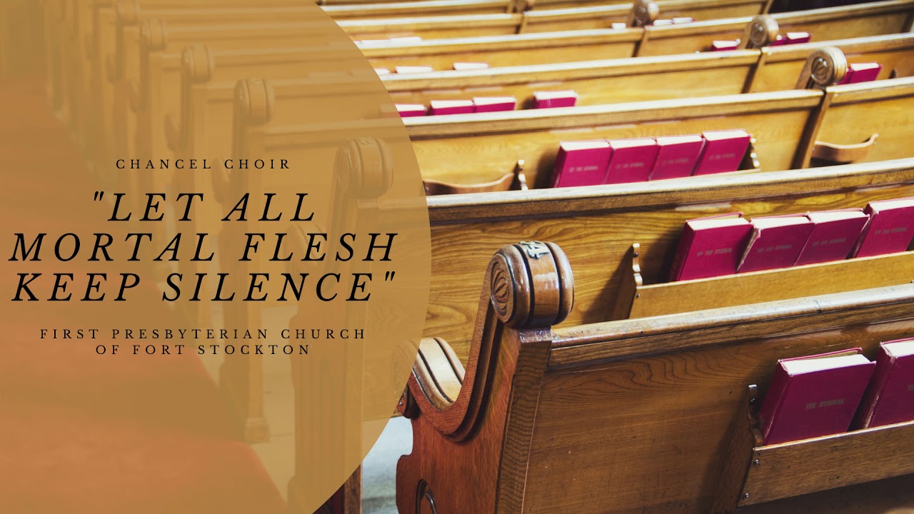 Let All Mortal Flesh Keep Silence | Chancel Choir