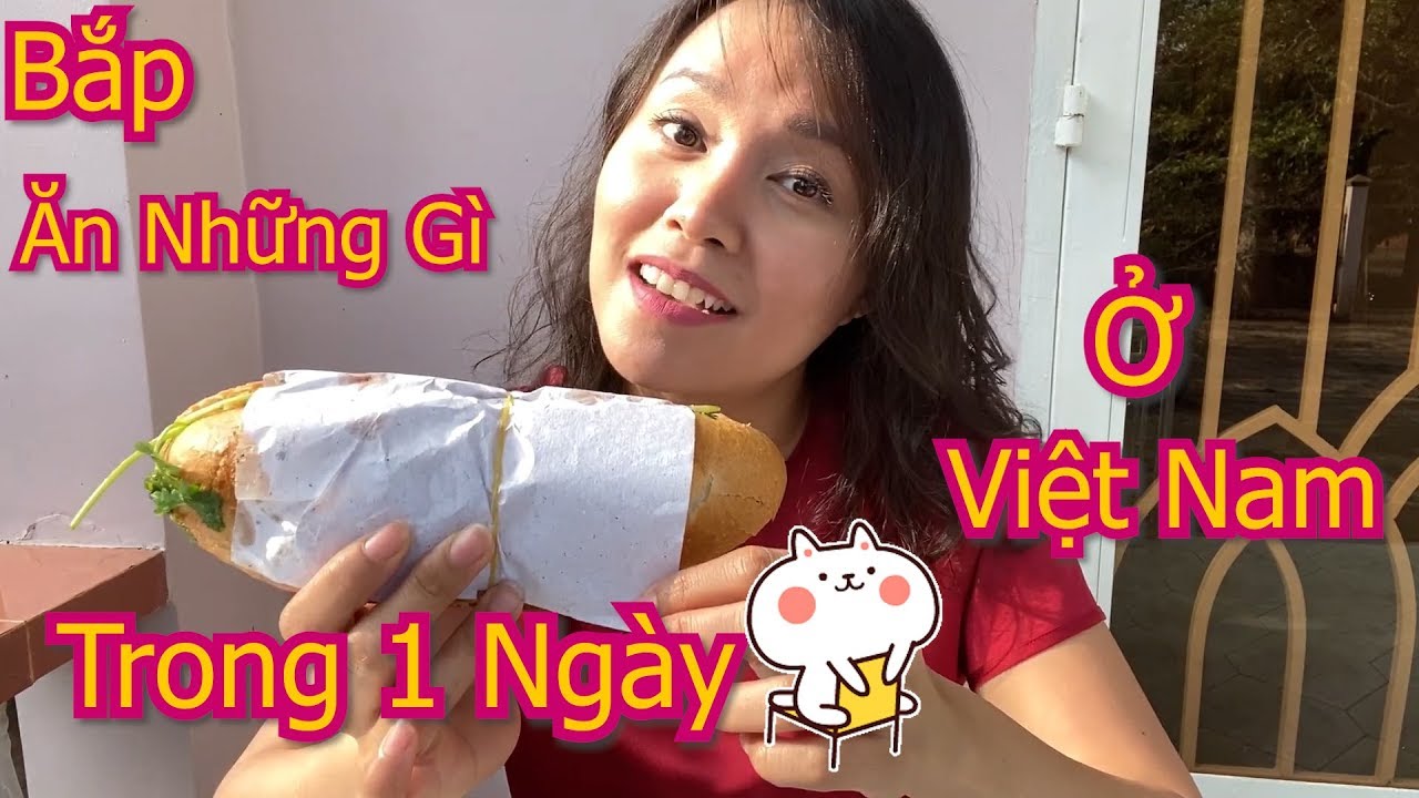 Một Ngày Ăn Của Bắp Khi Ở Việt Nam :D II Bánh Mì - Xôi Mặn - Rau Luộc - Ốc Các Loại -  v...v...