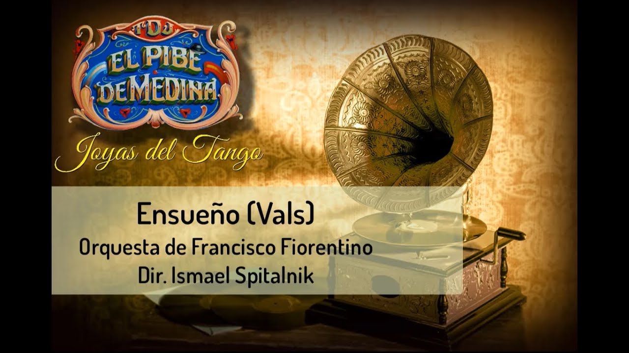 Ensueño (Vals)-Orquesta de Francisco Fiorentino.