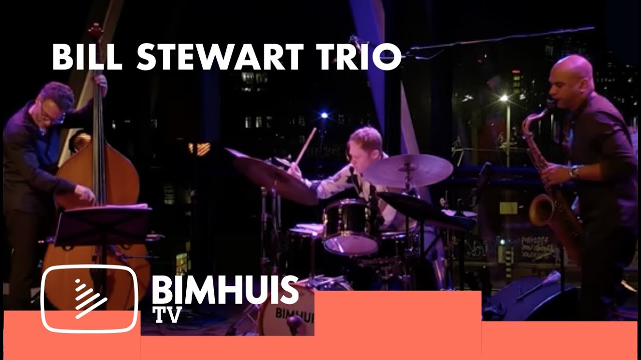 BIMHUIS TV Presents: Bill Stewart Trio feat Larry Grenadier and Walter Smith III