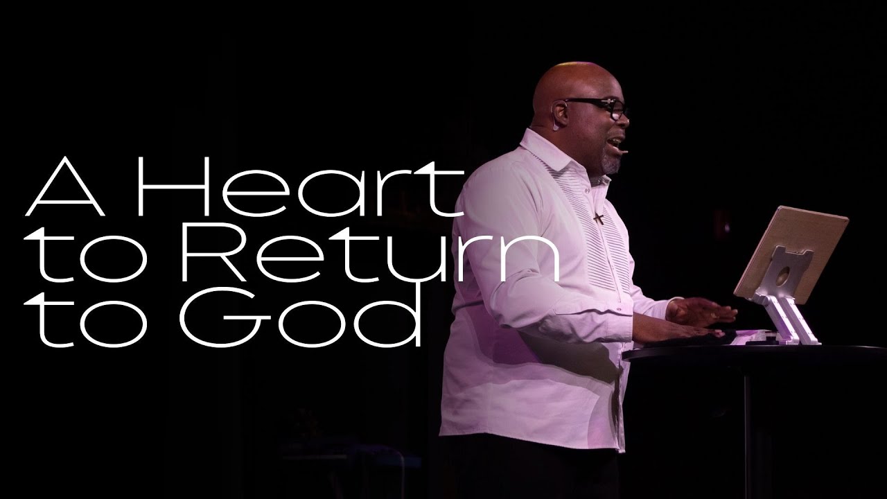 A Heart to Return to God | Pastor Larry Redmond