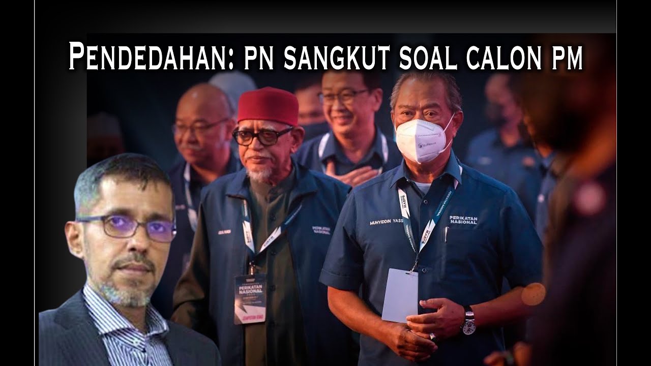 Pendedahan: PN sangkut soal calon PM