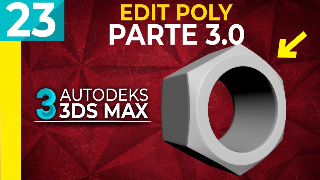 23 | 3ds Max Modelado Poligonal EDIT POLY PARTE 3 | Español