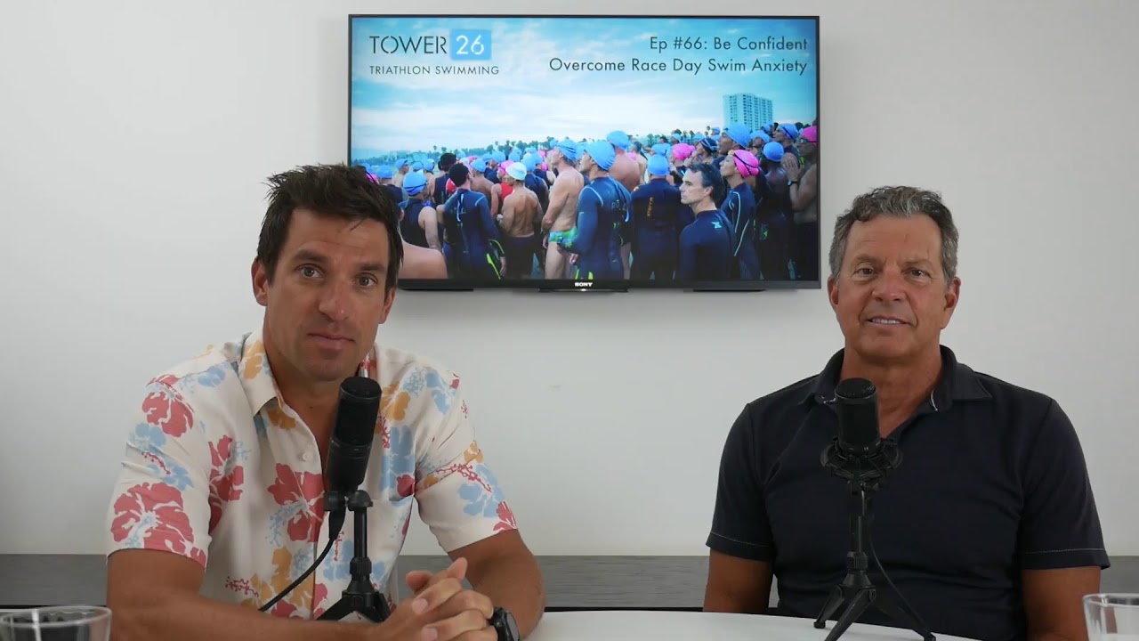 TOWER 26 Ep #66: Be confident - Overcome Race Day Swim Anxiety